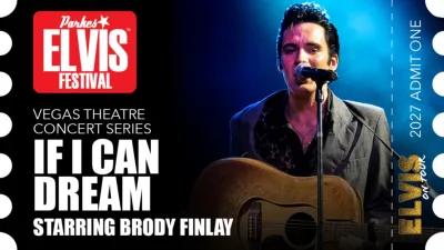 Parkes Elvis Festival 2027 - Vegas Theatre Concert Series - If I Can Dream