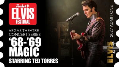 Parkes Elvis Festival 2027 - Vegas Theatre Concert Series - '68-'69 Magic