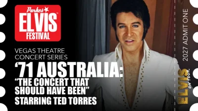 Parkes Elvis Festival 2027 - '71 Australia: "The Concert That Should Have Been"