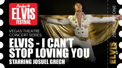 Parkes Elvis Festival 2027 - Concert Series - Elvis - I Can't Stop Loving You