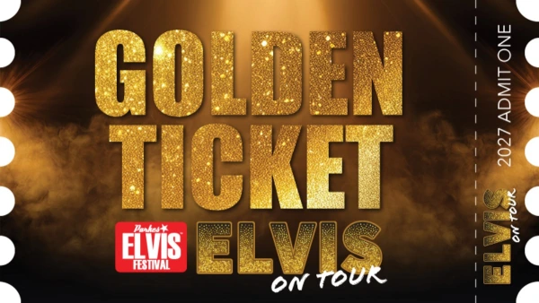 Parkes Elvis Festival 2027 - Golden Ticket