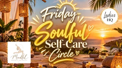 Ladies HQ+: Soulful Self-Care Circle